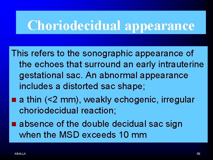 Choriodecidual appearance This refers to the sonographic appearance of the echoes that surround an