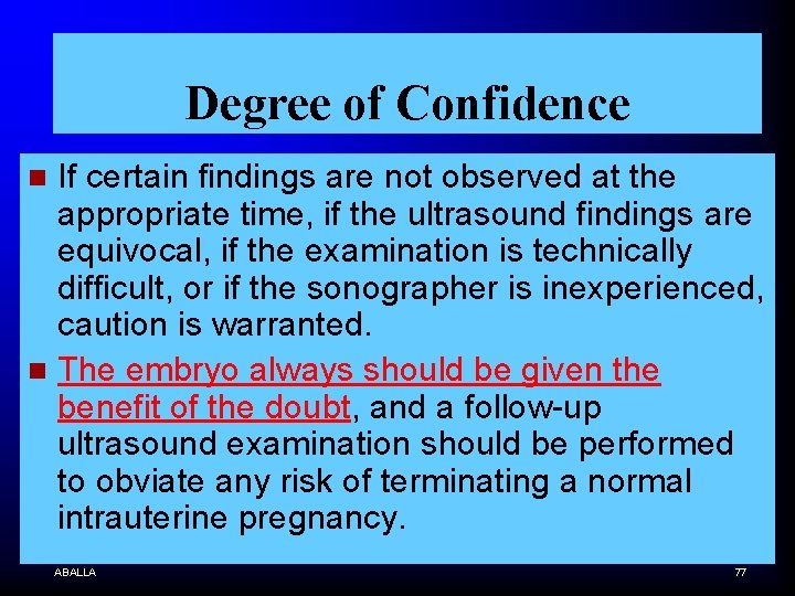 Degree of Confidence If certain findings are not observed at the appropriate time, if