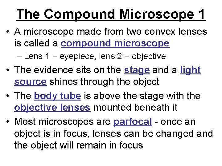 The Compound Microscope 1 • A microscope made from two convex lenses is called