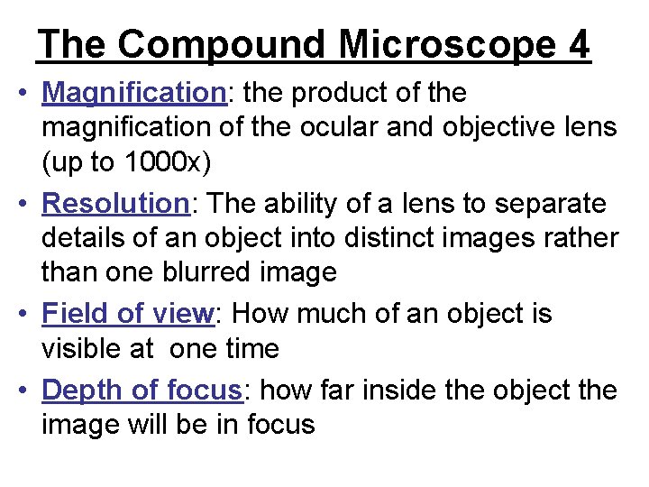 The Compound Microscope 4 • Magnification: the product of the magnification of the ocular