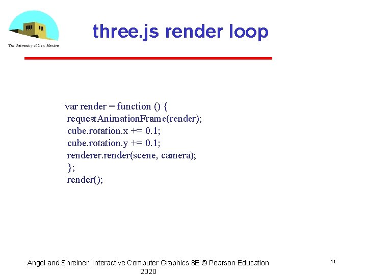 three. js render loop var render = function () { request. Animation. Frame(render); cube. three. js render loop var render = function () { request. Animation. Frame(render); cube.