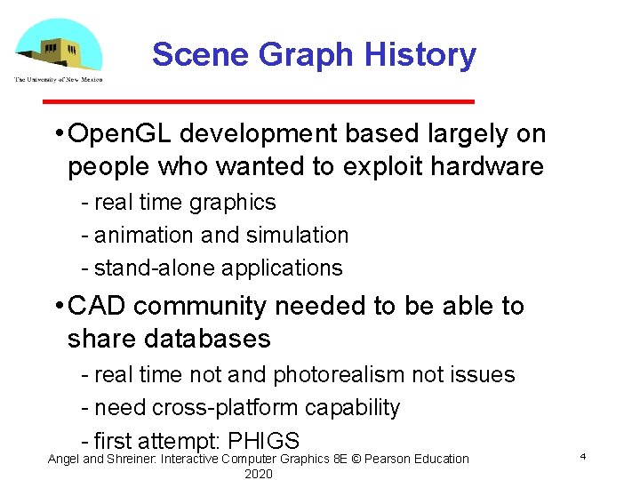 Scene Graph History • Open. GL development based largely on people who wanted to Scene Graph History • Open. GL development based largely on people who wanted to
