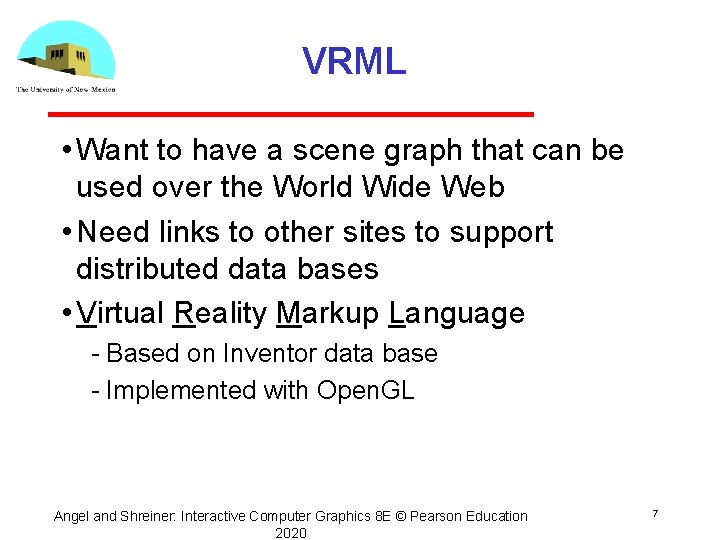 VRML • Want to have a scene graph that can be used over the VRML • Want to have a scene graph that can be used over the