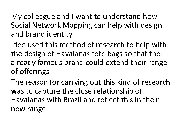 My colleague and I want to understand how Social Network Mapping can help with