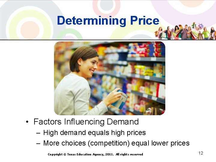 Determining Price • Factors Influencing Demand – High demand equals high prices – More