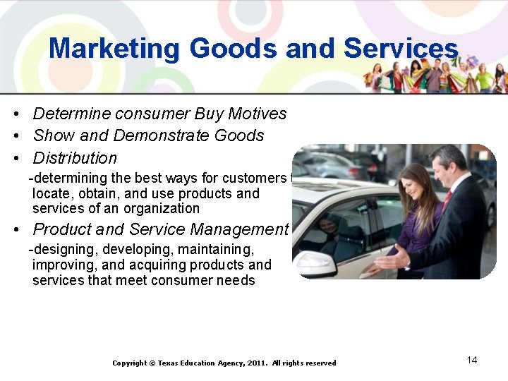 Marketing Goods and Services • Determine consumer Buy Motives • Show and Demonstrate Goods