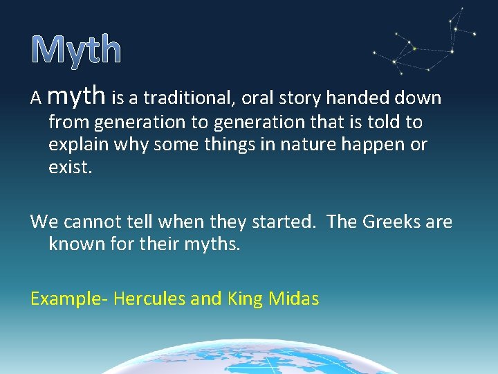 Myth A myth is a traditional, oral story handed down from generation to generation