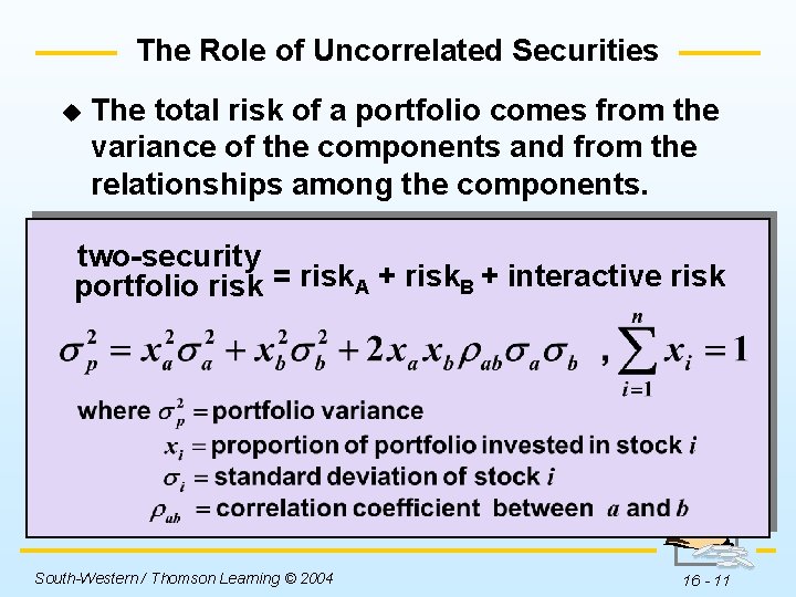 The Role of Uncorrelated Securities u The total risk of a portfolio comes from