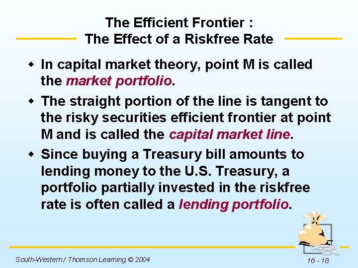 The Efficient Frontier : The Effect of a Riskfree Rate w In capital market