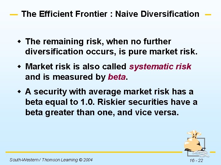 The Efficient Frontier : Naive Diversification w The remaining risk, when no further diversification