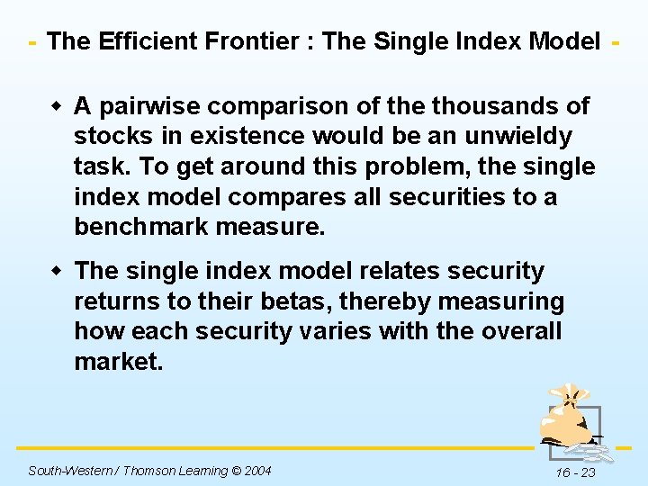 The Efficient Frontier : The Single Index Model w A pairwise comparison of the