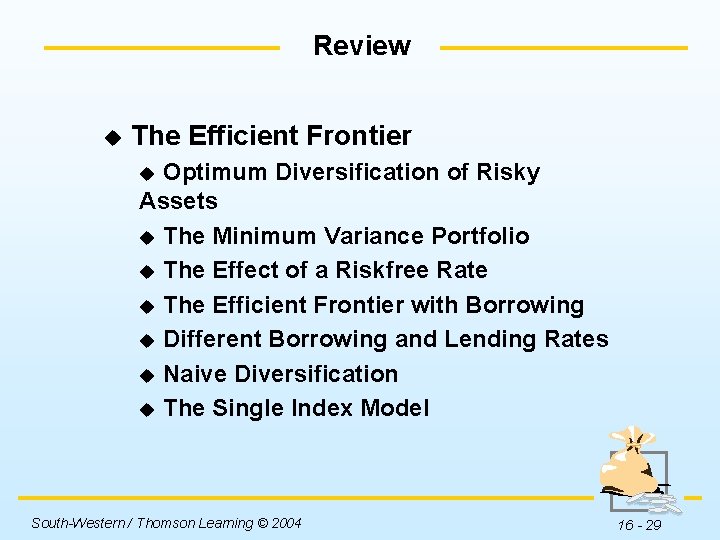 Review u The Efficient Frontier Optimum Diversification of Risky Assets u The Minimum Variance