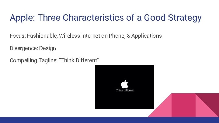 Apple: Three Characteristics of a Good Strategy Focus: Fashionable, Wireless Internet on Phone, &
