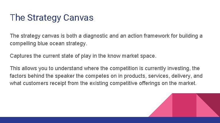 The Strategy Canvas The strategy canvas is both a diagnostic and an action framework