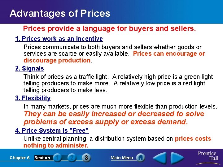Advantages of Prices provide a language for buyers and sellers. 1. Prices work as