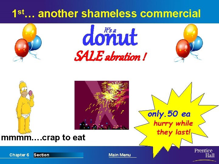 1 st… another shameless commercial donut It’s a SALE abration ! only. 50 ea