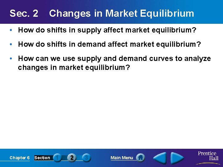 Sec. 2 Changes in Market Equilibrium • How do shifts in supply affect market