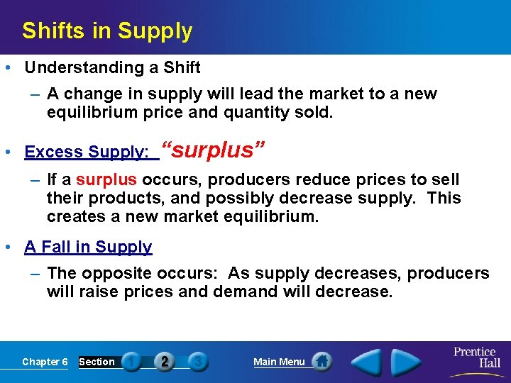 Shifts in Supply • Understanding a Shift – A change in supply will lead