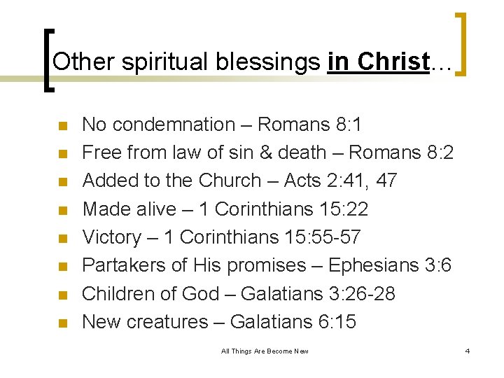 Other spiritual blessings in Christ… n n n n No condemnation – Romans 8: