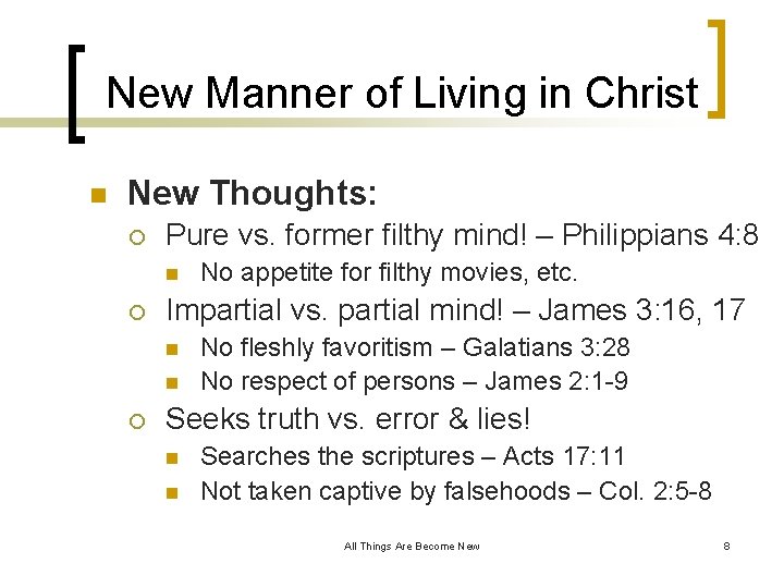 New Manner of Living in Christ n New Thoughts: ¡ Pure vs. former filthy