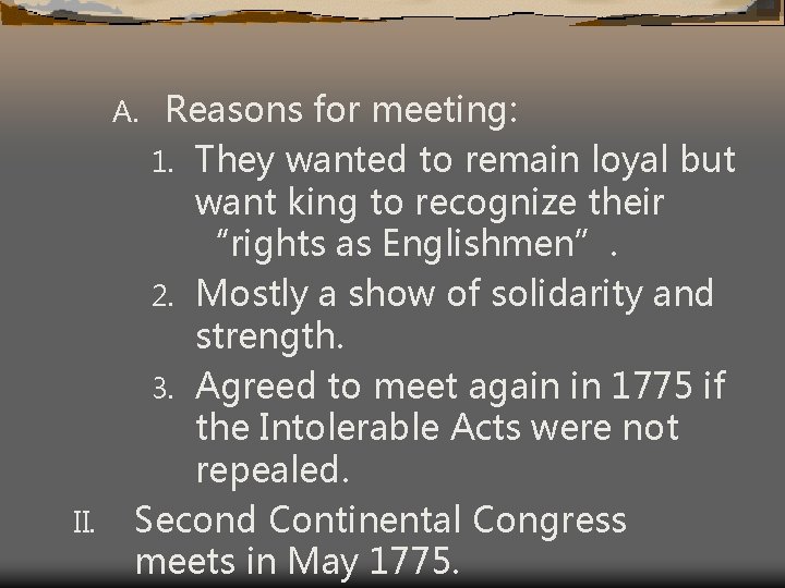 Reasons for meeting: 1. They wanted to remain loyal but want king to recognize