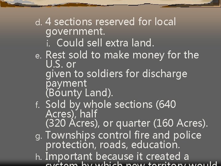 4 sections reserved for local government. i. Could sell extra land. e. Rest sold