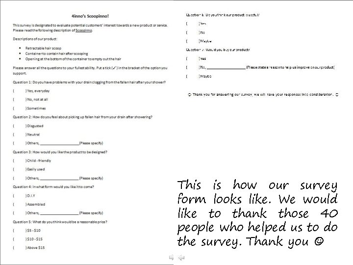 This is how our survey form looks like. We would like to thank those