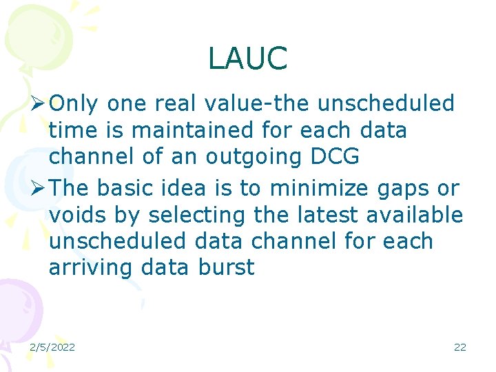 LAUC Ø Only one real value-the unscheduled time is maintained for each data channel