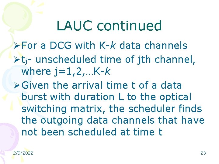 LAUC continued Ø For a DCG with K-k data channels Ø tj- unscheduled time
