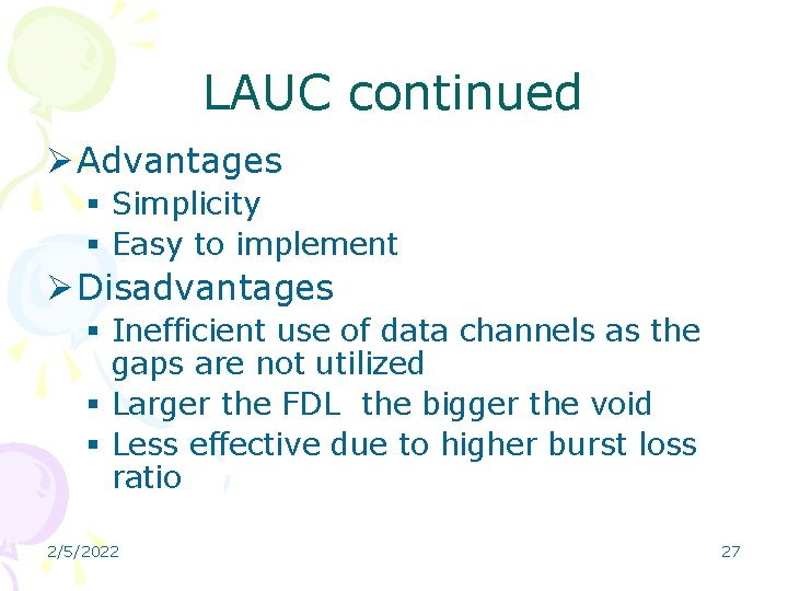 LAUC continued Ø Advantages § Simplicity § Easy to implement Ø Disadvantages § Inefficient