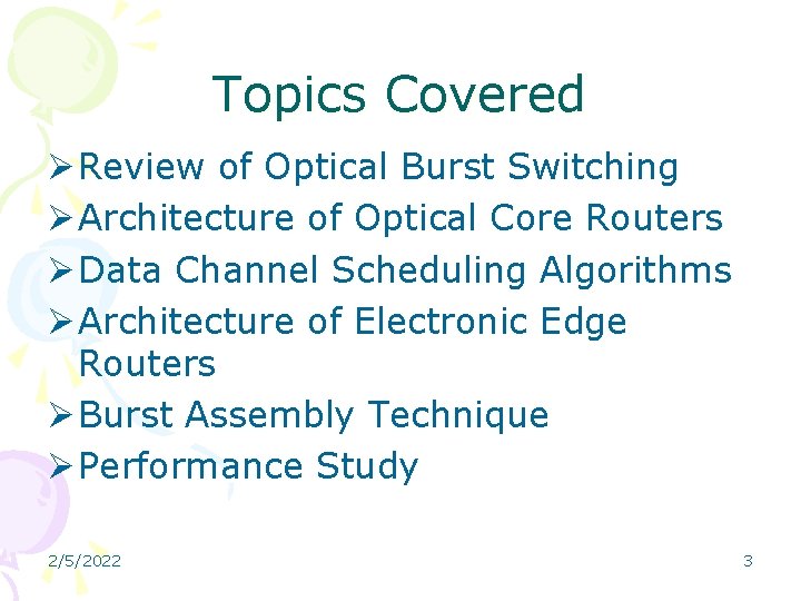 Topics Covered Ø Review of Optical Burst Switching Ø Architecture of Optical Core Routers