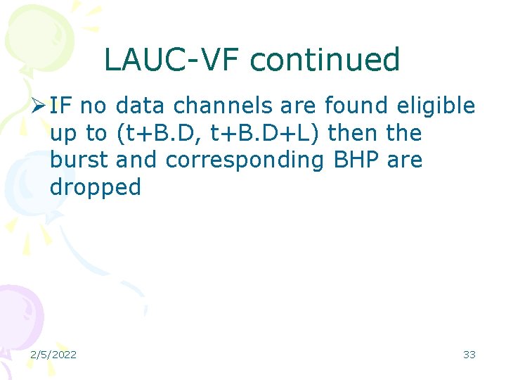 LAUC-VF continued Ø IF no data channels are found eligible up to (t+B. D,