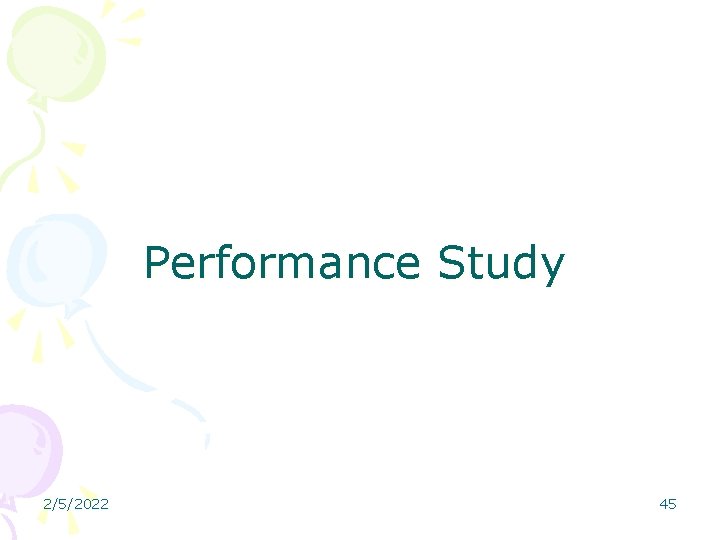 Performance Study 2/5/2022 45 Performance Study 2/5/2022 45