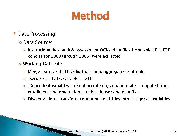 Method § Data Processing v Data Source: Ø Institutional Research & Assessment Office data