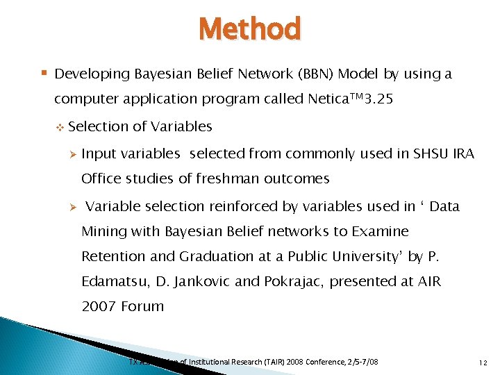 Method § Developing Bayesian Belief Network (BBN) Model by using a computer application program