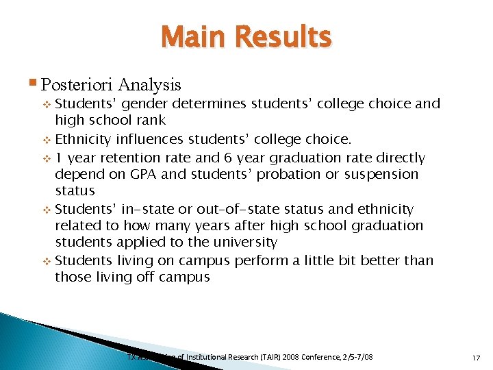 Main Results § Posteriori Analysis v Students’ gender determines students’ college choice and high