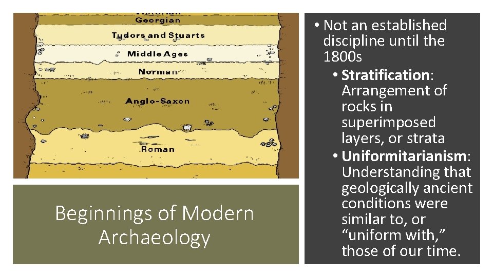 Beginnings of Modern Archaeology • Not an established discipline until the 1800 s •
