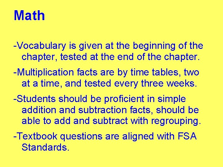 Math -Vocabulary is given at the beginning of the chapter, tested at the end