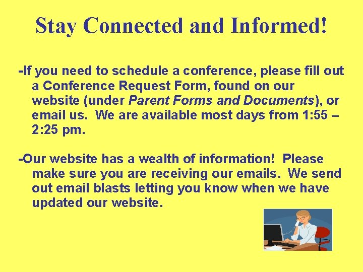 Stay Connected and Informed! -If you need to schedule a conference, please fill out