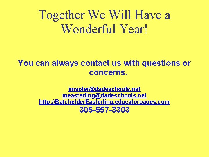 Together We Will Have a Wonderful Year! You can always contact us with questions