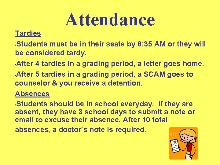 Attendance Tardies • Students must be in their seats by 8: 35 AM or