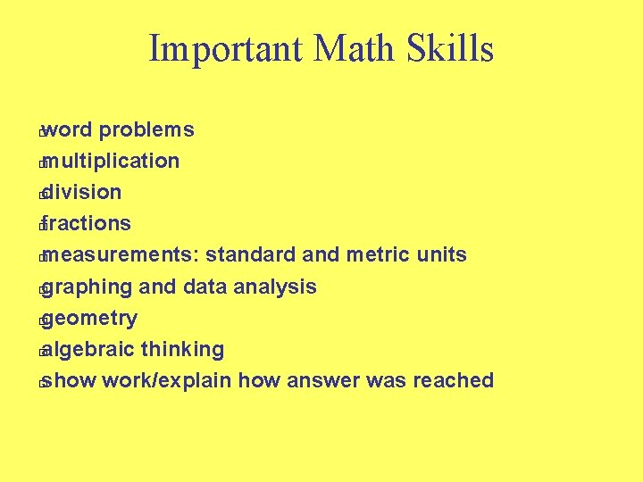 Important Math Skills word problems � multiplication � division � fractions � measurements: standard