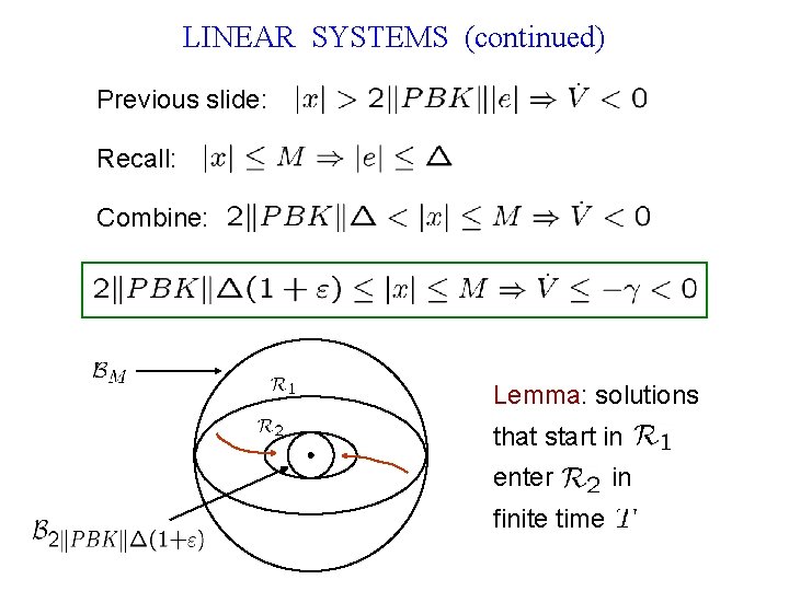 LINEAR SYSTEMS (continued) Previous slide: Recall: Combine: Lemma: solutions that start in enter finite