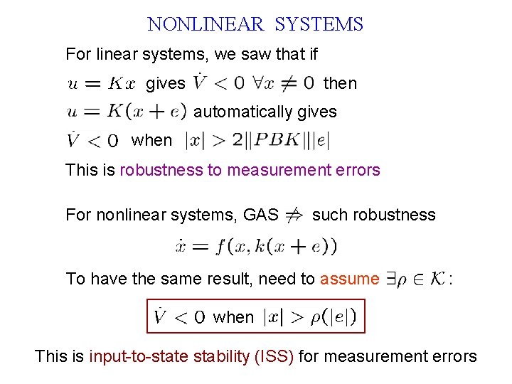 NONLINEAR SYSTEMS For linear systems, we saw that if gives then automatically gives when