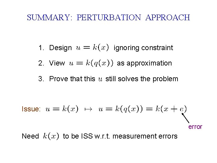 SUMMARY: PERTURBATION APPROACH 1. Design 2. View 3. Prove that this ignoring constraint as