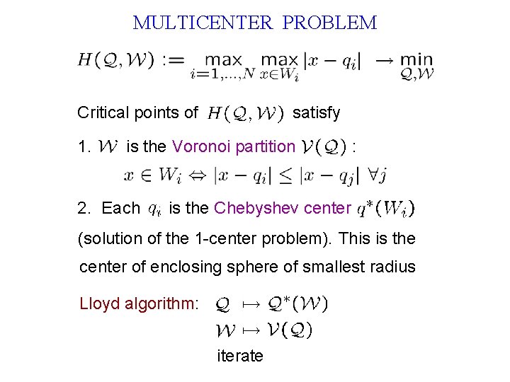MULTICENTER PROBLEM Critical points of 1. satisfy is the Voronoi partition 2. Each :