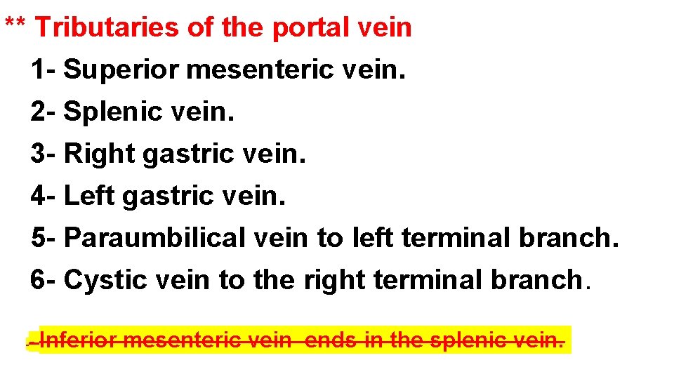 ** Tributaries of the portal vein 1 - Superior mesenteric vein. 2 - Splenic