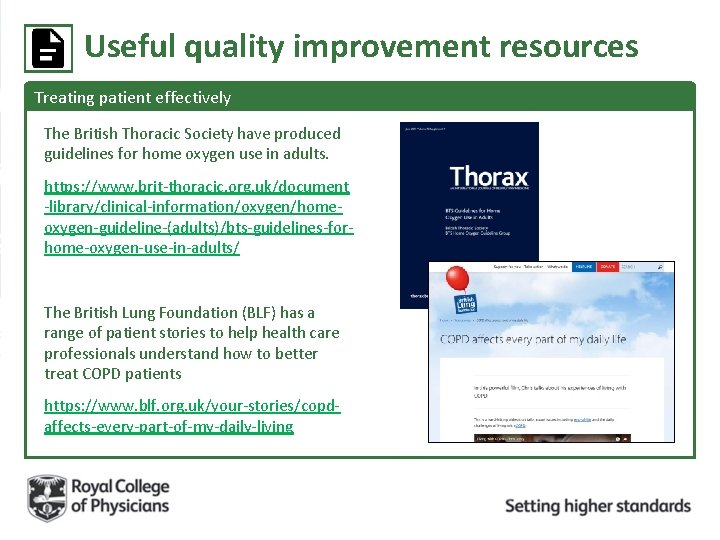 Useful quality improvement resources Treating patient effectively The British Thoracic Society have produced guidelines