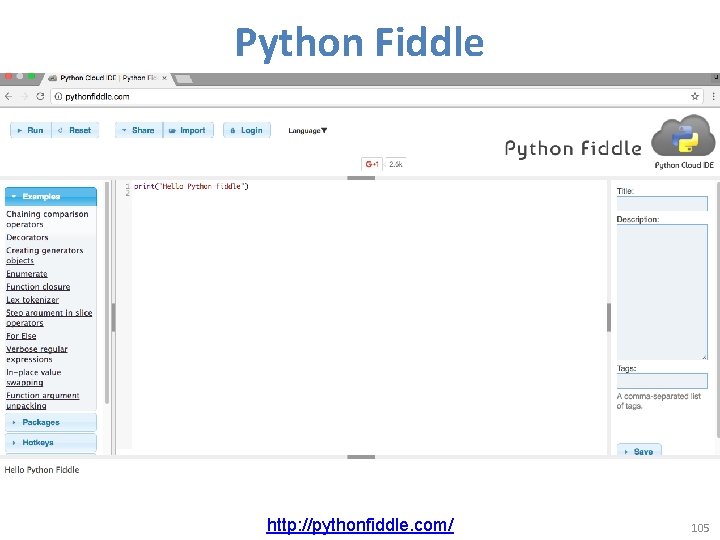 Python Fiddle http: //pythonfiddle. com/ 105 