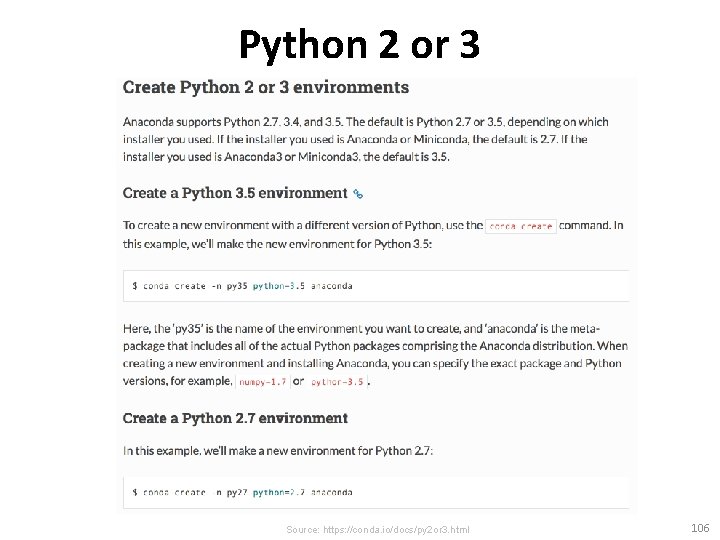 Python 2 or 3 Source: https: //conda. io/docs/py 2 or 3. html 106 